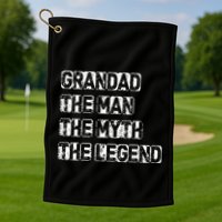 Grandad Man The Myth Legend Fathers Day Golf Towel