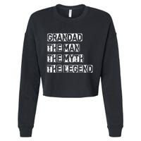 Grandad Man The Myth Legend Fathers Day Cropped Pullover Crew