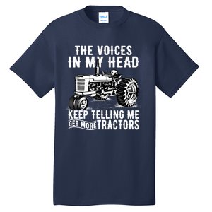 Get More Tractors Funny Quotes Tractors Driver Farmer Gifts Tall T-Shirt