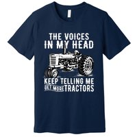 Get More Tractors Funny Quotes Tractors Driver Farmer Gifts Premium T-Shirt