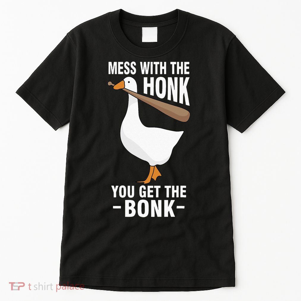 Goose Mess With The Honk You Get The Bonk Tall T-Shirt