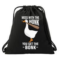 Goose Mess With The Honk You Get The Bonk Drawstring Bag