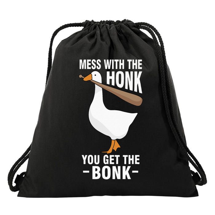 Goose Mess With The Honk You Get The Bonk Drawstring Bag