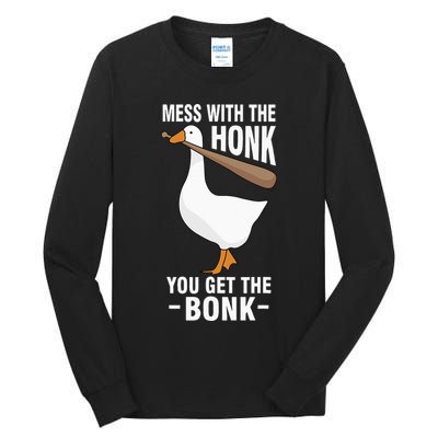 Goose Mess With The Honk You Get The Bonk Tall Long Sleeve T-Shirt