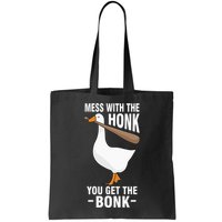 Goose Mess With The Honk You Get The Bonk Bag
