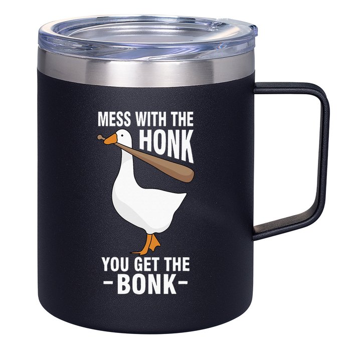 Goose Mess With The Honk You Get The Bonk 12oz Stainless Steel Coffee Mug