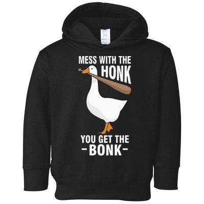Goose Mess With The Honk You Get The Bonk Toddler Hoodie