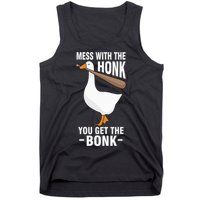 Goose Mess With The Honk You Get The Bonk Tank Top