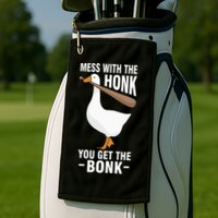 Goose Mess With The Honk You Get The Bonk Golf Towel