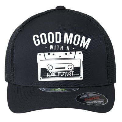 Good Mom With A Hood Playlist Flexfit Unipanel Trucker Cap