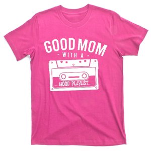 Good Mom With A Hood Playlist T-Shirt