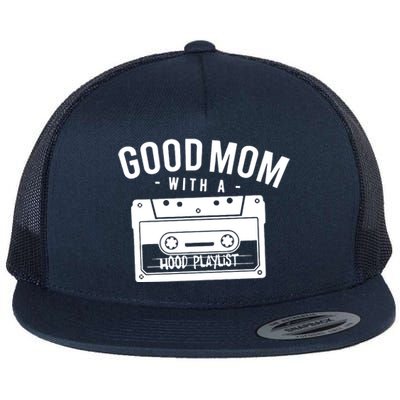 Good Mom With A Hood Playlist Flat Bill Trucker Hat