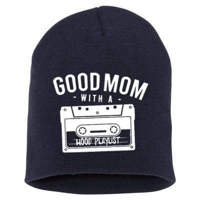 Good Mom With A Hood Playlist Short Acrylic Beanie