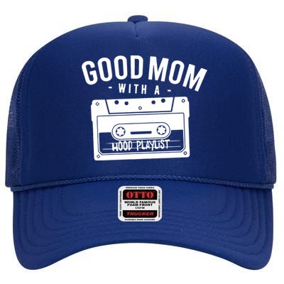 Good Mom With A Hood Playlist High Crown Mesh Back Trucker Hat