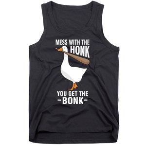 Goose Mess With The Honk You Get The Bonk Tank Top