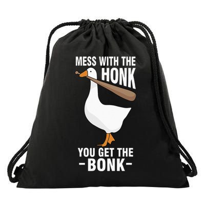Goose Mess With The Honk You Get The Bonk Drawstring Bag
