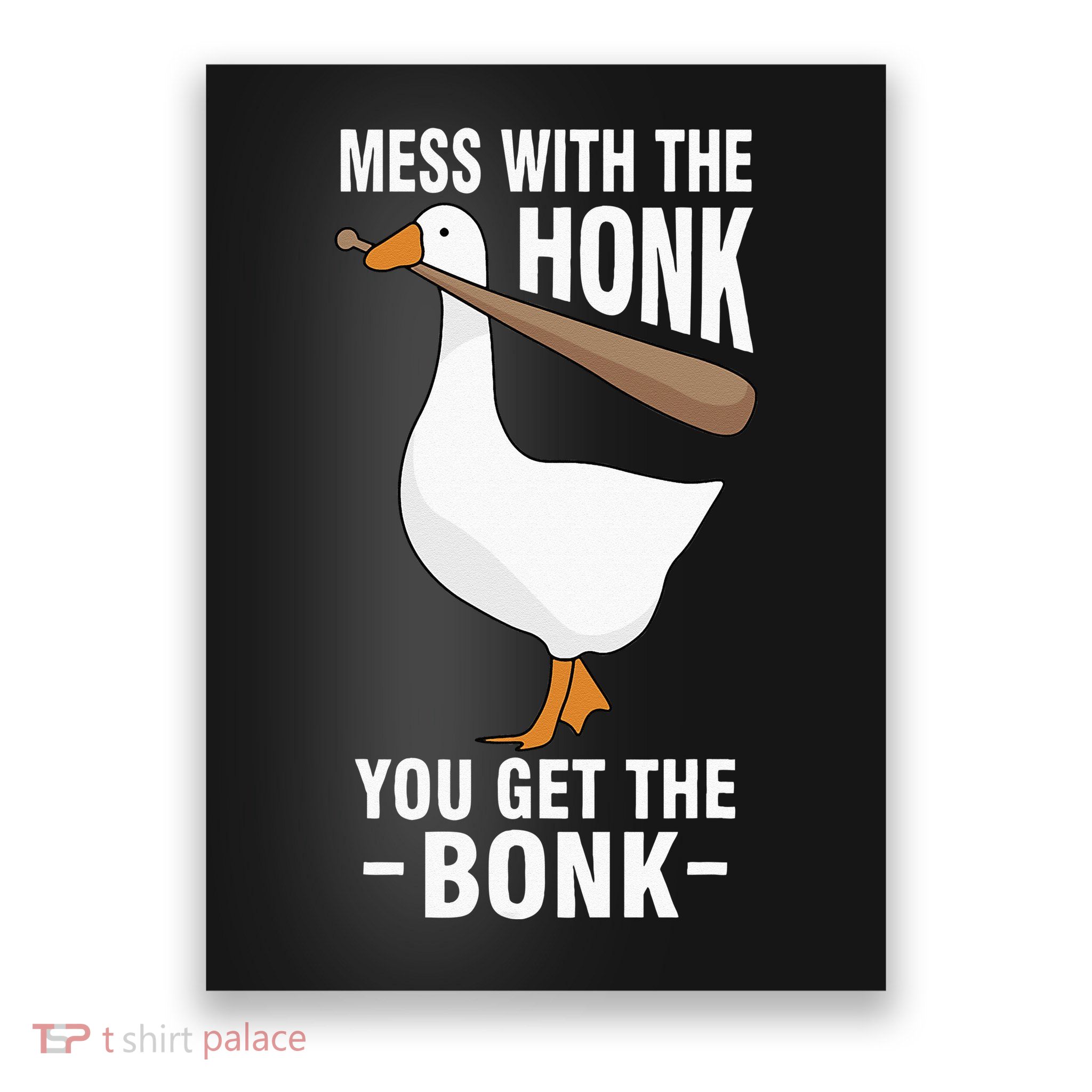 Goose Mess With The Honk You Get The Bonk Poster