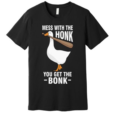 Goose Mess With The Honk You Get The Bonk Premium T-Shirt