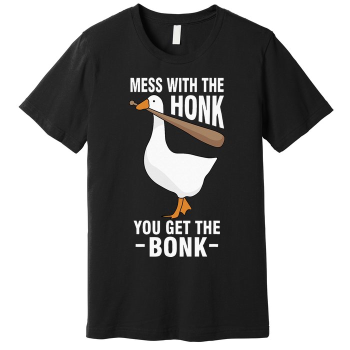 Goose Mess With The Honk You Get The Bonk Premium T-Shirt