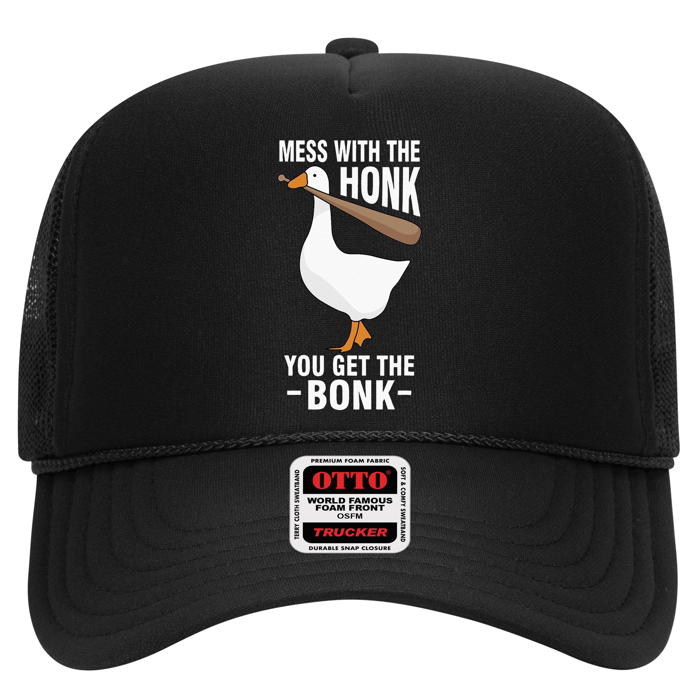 Goose Mess With The Honk You Get The Bonk Hat
