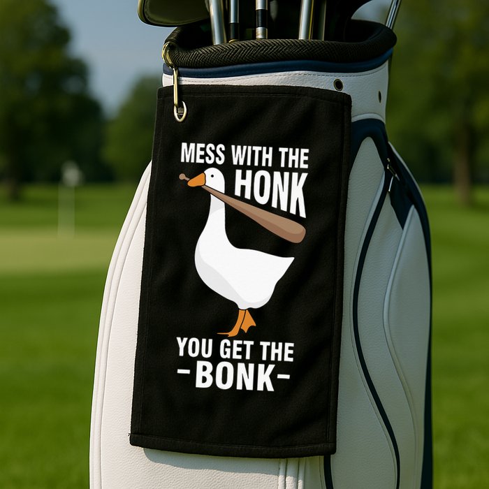 Goose Mess With The Honk You Get The Bonk Golf Towel