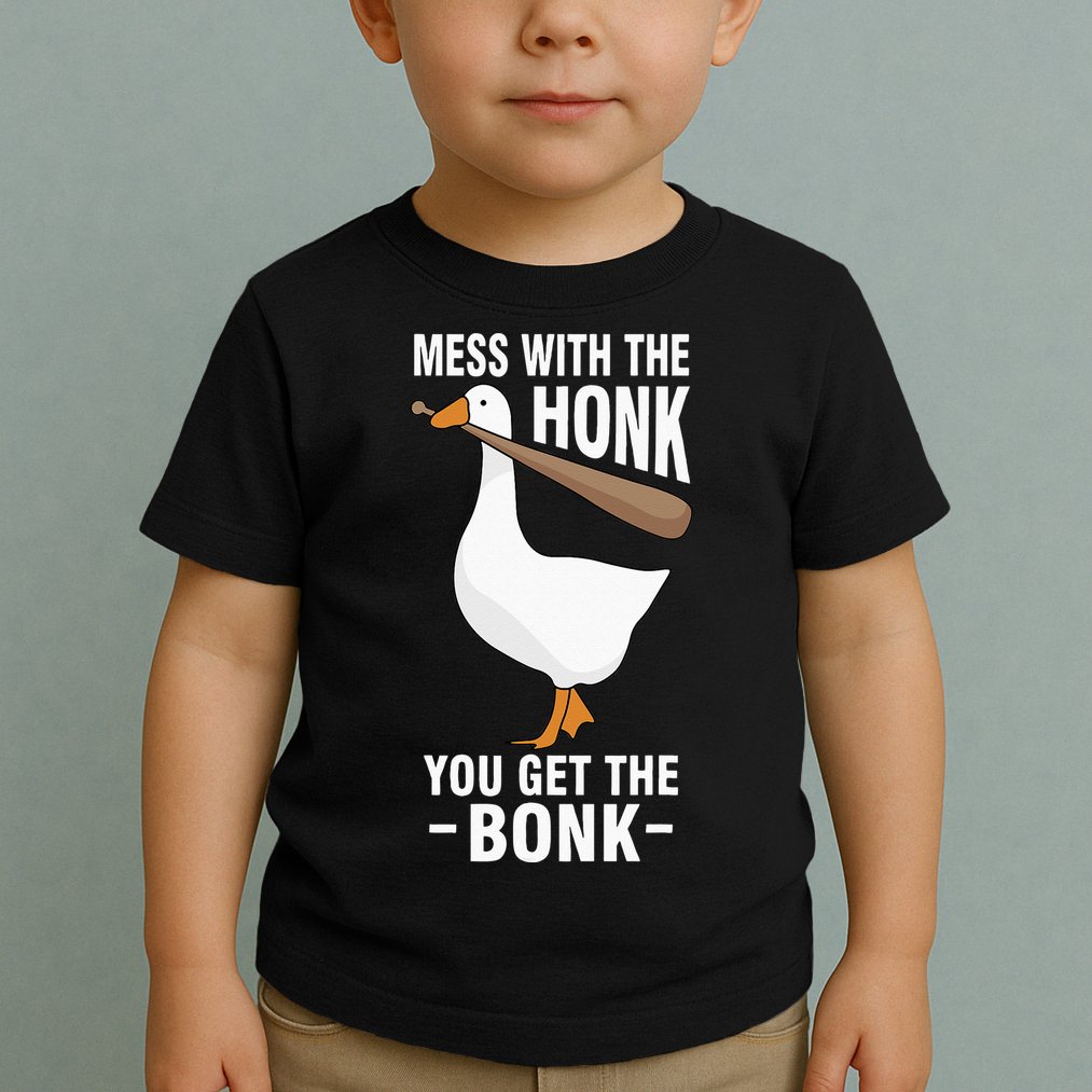 Goose Mess With The Honk You Get The Bonk Toddler T-Shirt