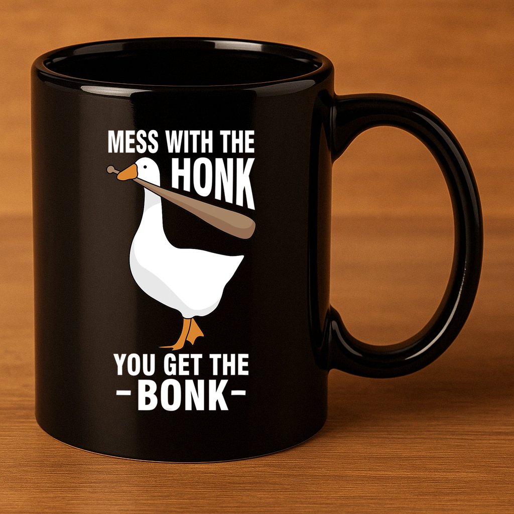 Goose Mess With The Honk You Get The Bonk 11oz C Handle Ceramic Mug