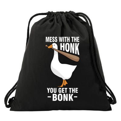 Goose Mess With The Honk You Get The Bonk Drawstring Bag
