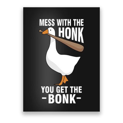 Goose Mess With The Honk You Get The Bonk Poster