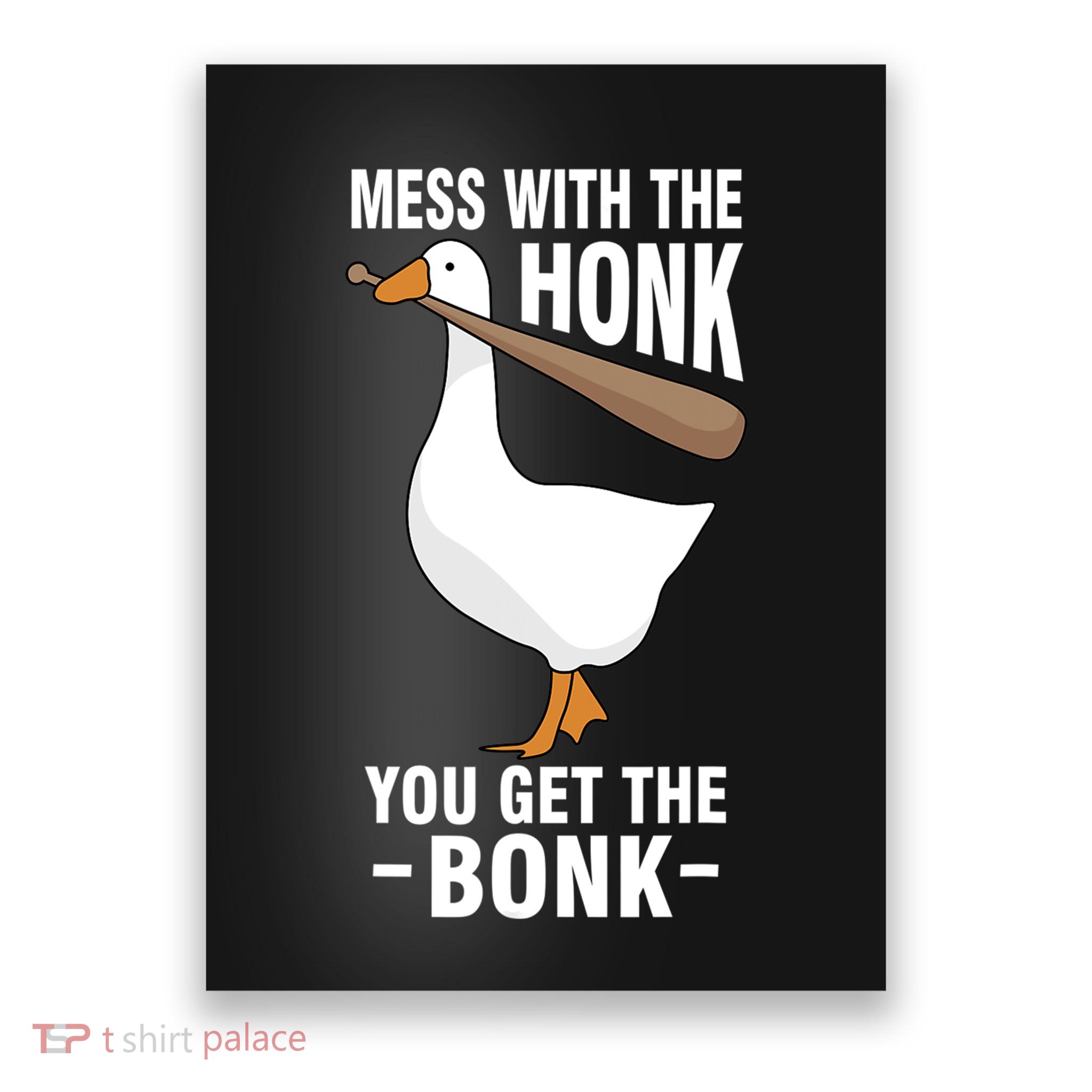 Goose Mess With The Honk You Get The Bonk Poster