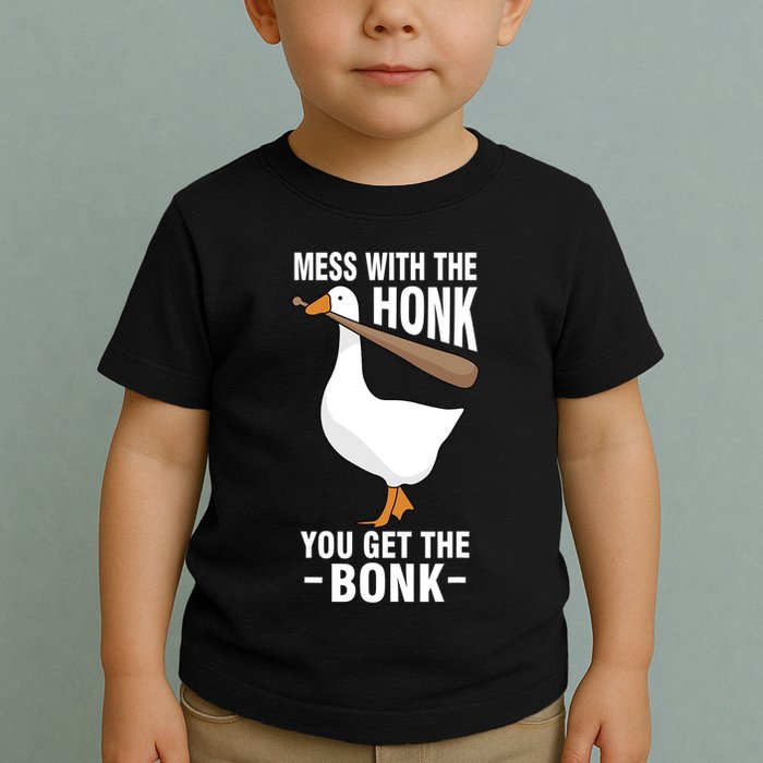 Goose Mess With The Honk You Get The Bonk Toddler T-Shirt