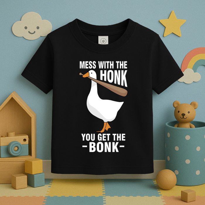 Goose Mess With The Honk You Get The Bonk Toddler T-Shirt