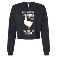 Goose Mess With The Honk You Get The Bonk Cropped Pullover Crew
