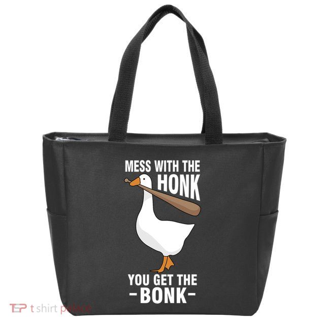 Goose Mess With The Honk You Get The Bonk Zip Tote Bag