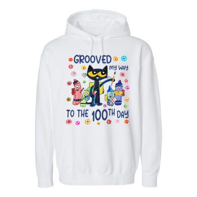 Grooved My Way To The 100th Day Pete Cat 100 Days Of School Garment-Dyed Fleece Hoodie