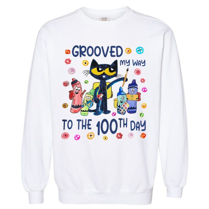 Grooved My Way To The 100th Day Pete Cat 100 Days Of School Garment-Dyed Sweatshirt