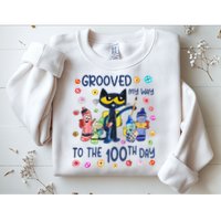 Grooved My Way To The 100th Day Pete Cat 100 Days Of School Sweatshirt