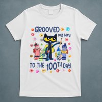 Grooved My Way To The 100th Day Pete Cat 100 Days Of School T-Shirt