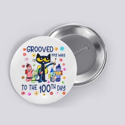 Grooved My Way To The 100th Day Pete Cat 100 Days Of School Button