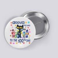 Grooved My Way To The 100th Day Pete Cat 100 Days Of School Button