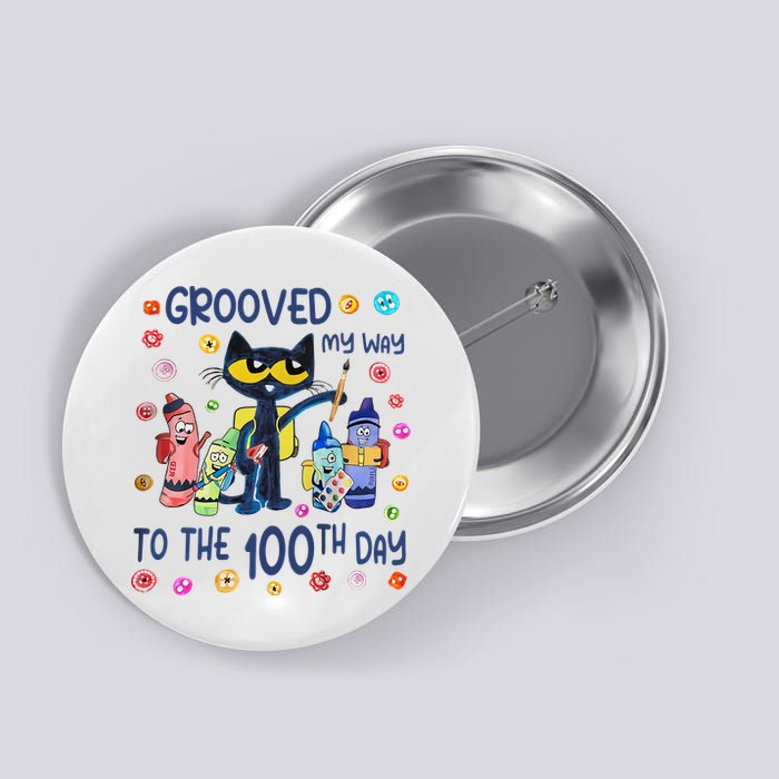 Grooved My Way To The 100th Day Pete Cat 100 Days Of School Button