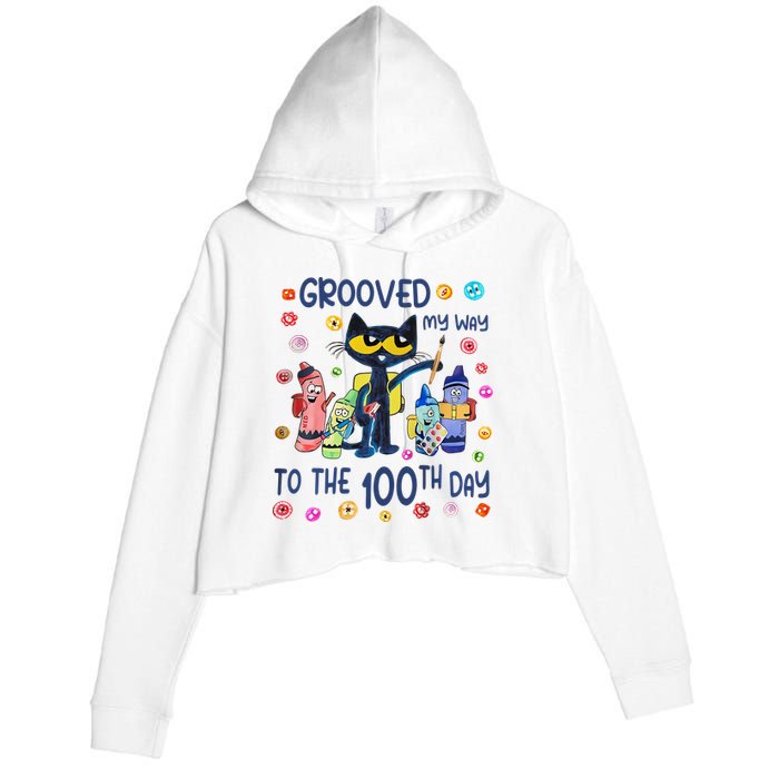 Grooved My Way To The 100th Day Pete Cat 100 Days Of School Crop Fleece Hoodie