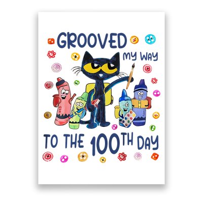 Grooved My Way To The 100th Day Pete Cat 100 Days Of School Poster