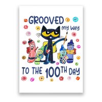 Grooved My Way To The 100th Day Pete Cat 100 Days Of School Poster