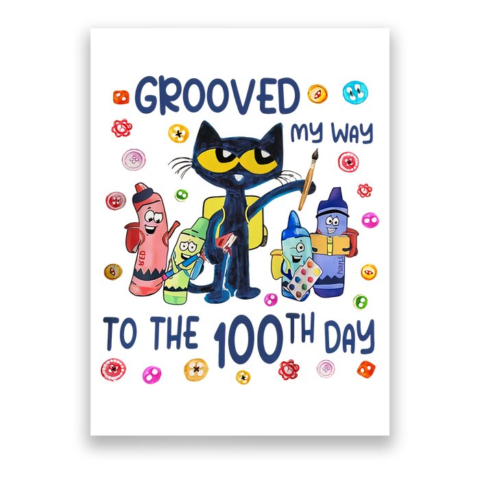 Grooved My Way To The 100th Day Pete Cat 100 Days Of School Poster