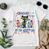 Grooved My Way To The 100th Day Pete Cat 100 Days Of School Premium T-Shirt
