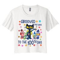 Grooved My Way To The 100th Day Pete Cat 100 Days Of School Crop Top