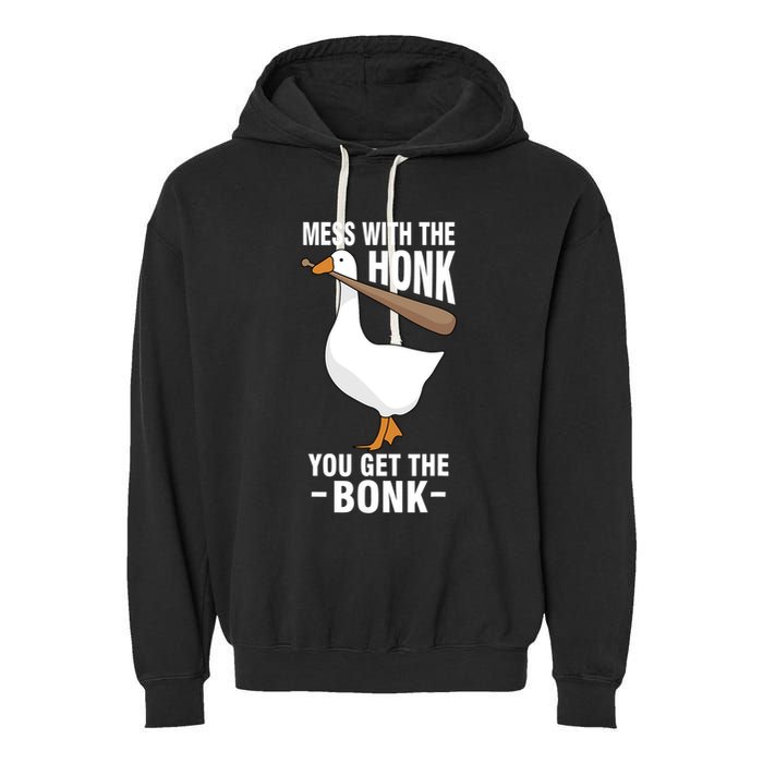 Goose Mess With The Honk You Get The Bonk Garment-Dyed Fleece Hoodie