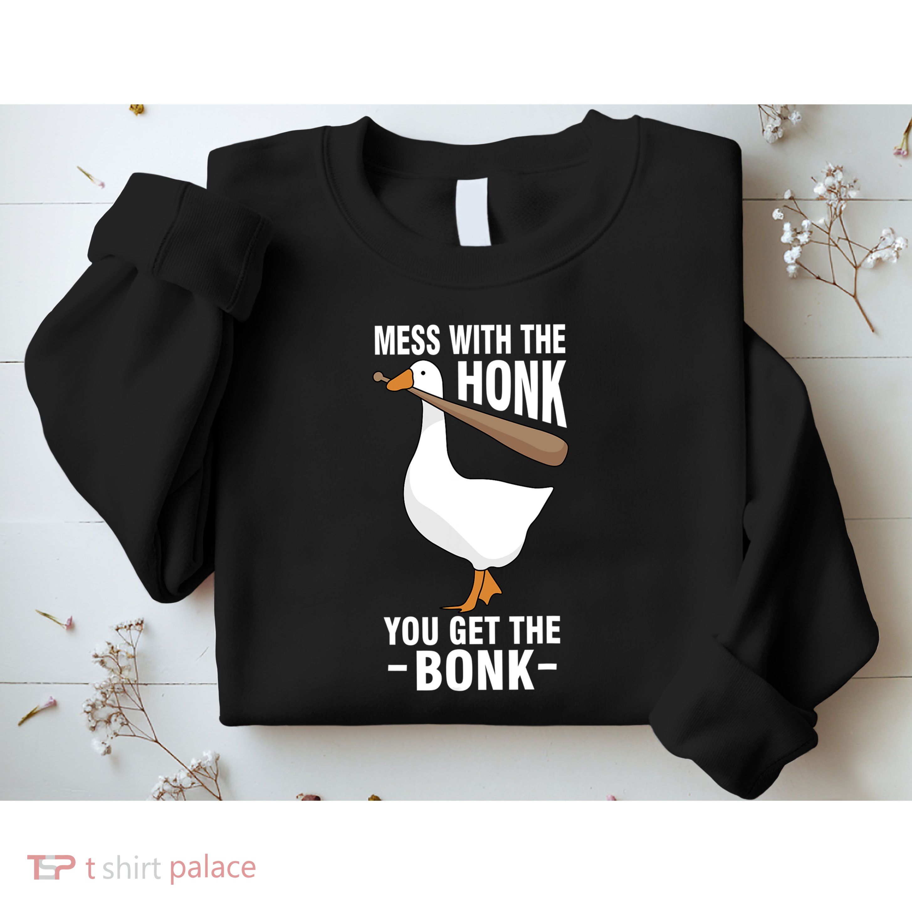 Goose Mess With The Honk You Get The Bonk Sweatshirt