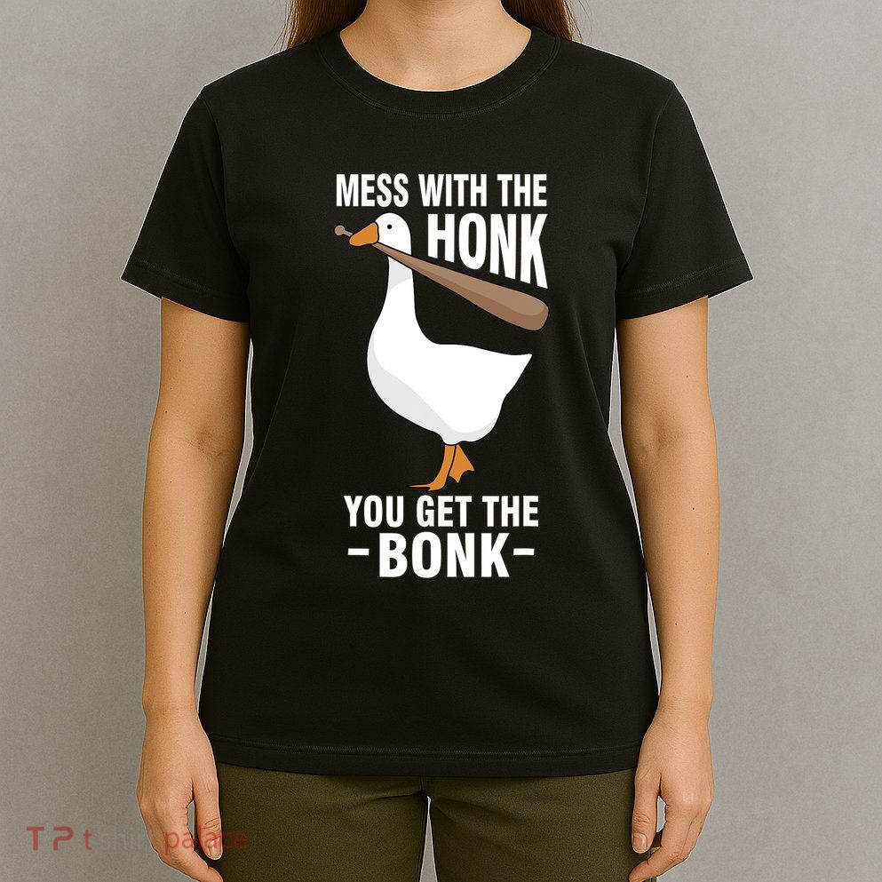 Goose Mess With The Honk You Get The Bonk T-Shirt